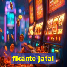 fikante jatai